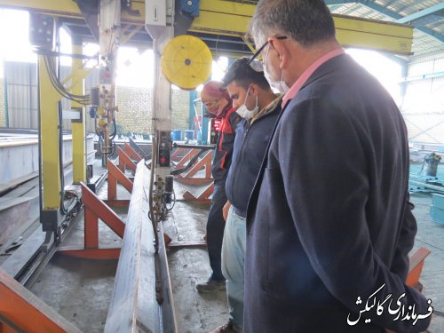 بازدید فرماندار گالیکش از روند فعالیت کارخانه ساخت و تولید سازه‌های فولادی
